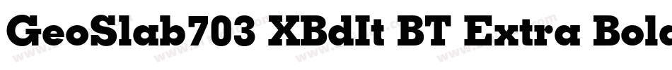GeoSlab703 XBdIt BT Extra Bold Italic字体转换